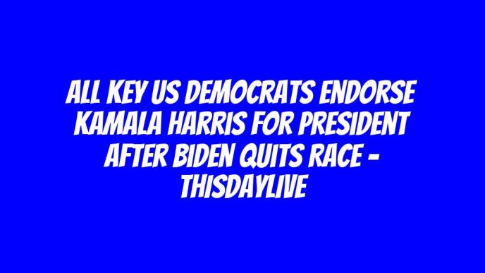 All Key US Democrats Endorse Kamala Harris for President after Biden Quits Race – THISDAYLIVE