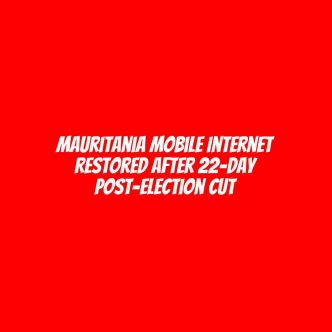 Mauritania mobile internet restored after 22-day post-election cut