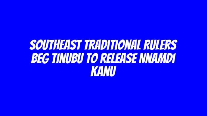 Southeast traditional rulers beg Tinubu to release Nnamdi Kanu