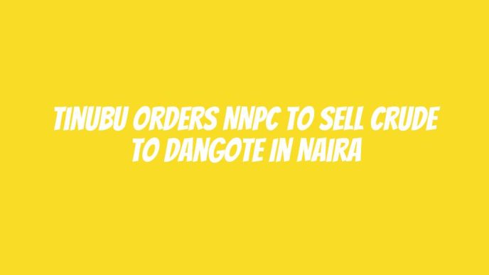 Tinubu orders NNPC to sell crude to Dangote in Naira