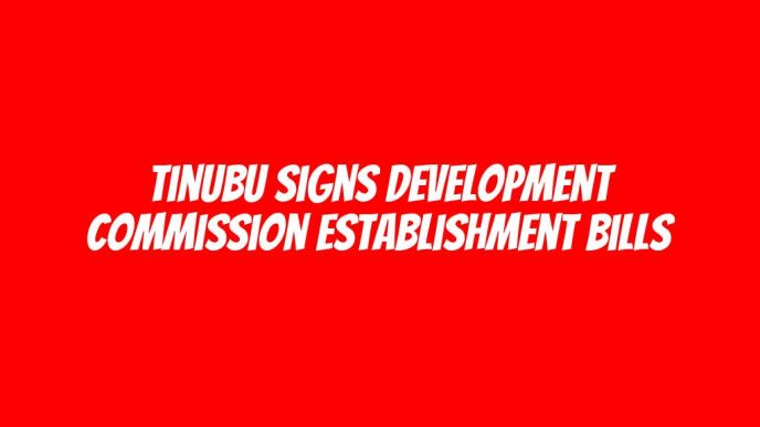 Tinubu Signs Development Commission Establishment Bills