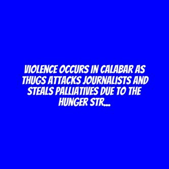 Violence Occurs In Calabar As Thugs Attacks Journalists And Steals Palliatives Due To The Hunger Strike