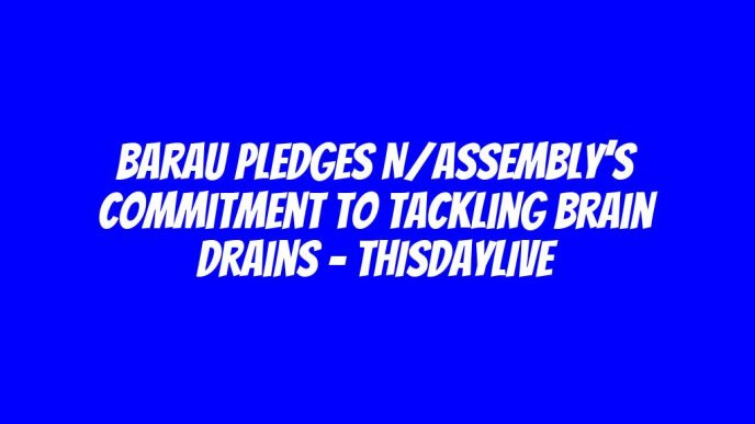 Barau Pledges N/Assembly’s Commitment to Tackling Brain Drains – THISDAYLIVE