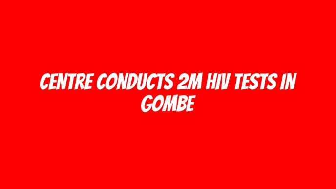 Centre conducts 2m HIV tests in Gombe