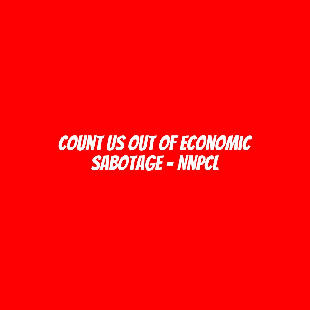 Count us out of Economic Sabotage - NNPCL