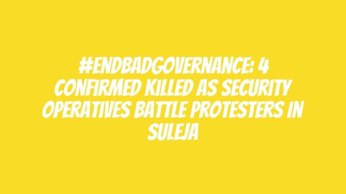 #Endbadgovernance: 4 confirmed killed as security operatives battle protesters in Suleja