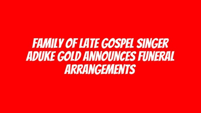 Family of late gospel singer Aduke Gold announces funeral arrangements