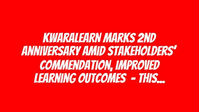 KwaraLEARN Marks 2nd Anniversary Amid Stakeholders’ Commendation, Improved Learning Outcomes  – THISDAYLIVE