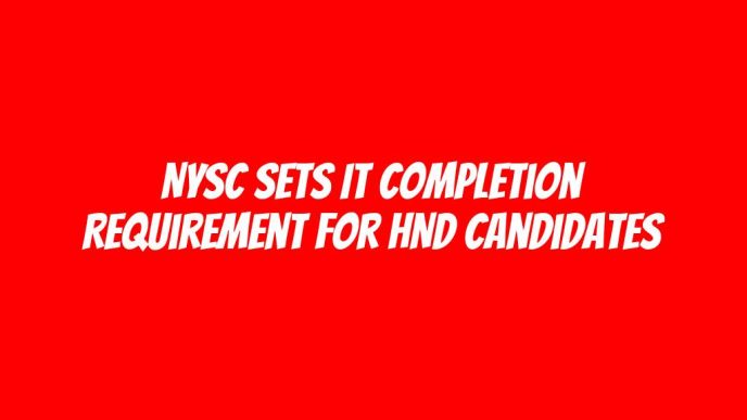 NYSC sets IT completion requirement for HND candidates