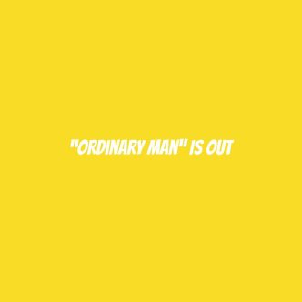 “Ordinary Man” is out