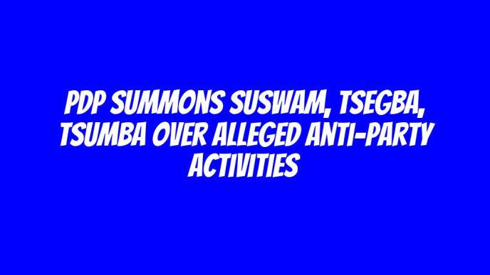 PDP summons Suswam, Tsegba, Tsumba over alleged anti-party activities