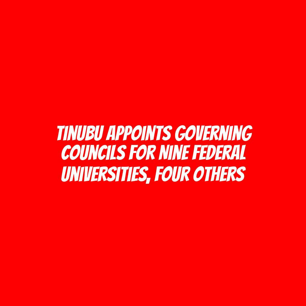 Tinubu appoints Governing Councils for nine Federal Universities, four others