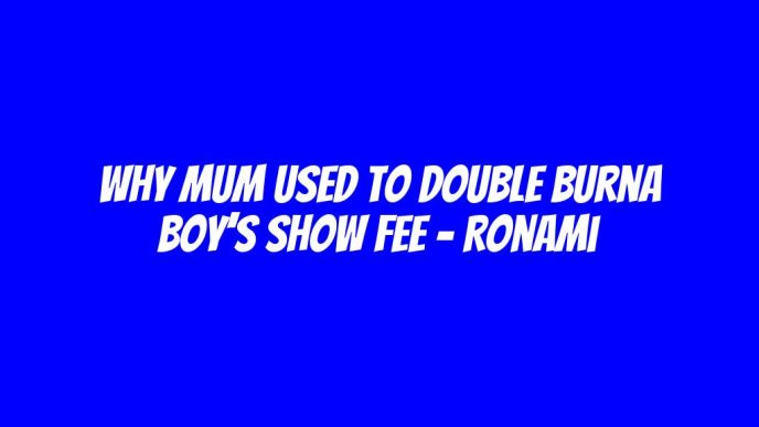 Why mum used to double Burna Boy’s show fee - Ronami